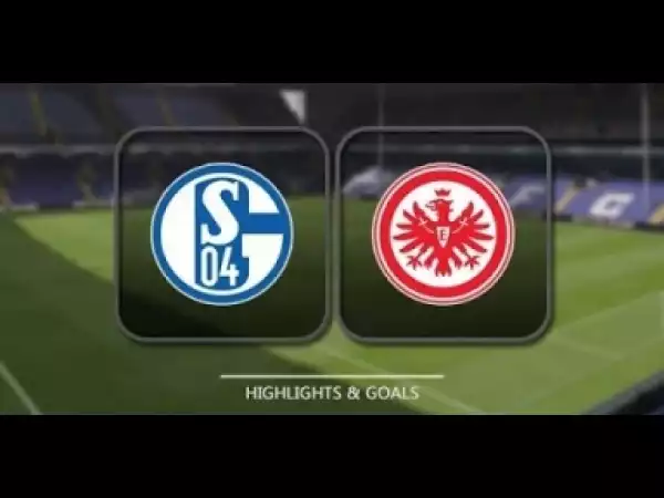 Video: Schalke 04 vs Eintracht Frankfurt 1-0 AllGoals & Full Highlights (12/05/2018) HD
